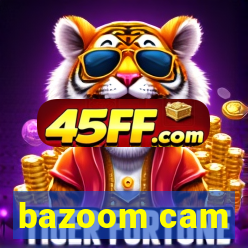 bazoom cam